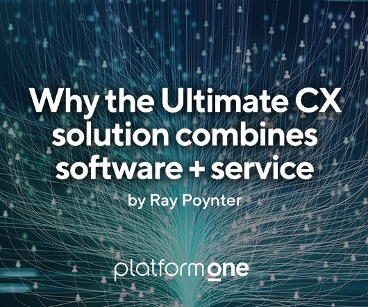 The Ultimate CX Solution: Combining Software + Service